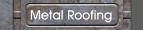 Metal Roofing